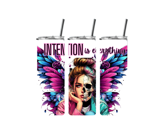 Intention is everything Tumbler